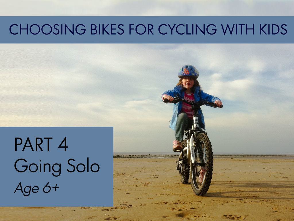 Choosing Bikes for Cycling with Kids Part 4 Going Solo Age 6+